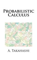 Probabilistic Calculus