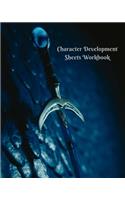 Character Development Sheets Workbook: Fantasy Role Playing Gamers Fiction Writers