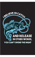 I Believe In Catch And Release