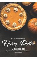 The Unofficial Official Harry Potter Cookbook: Magical Recipes from Cauldron Cakes to Pumpkin Juice