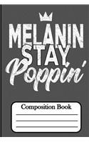 Composition Book: Melanin Stay Poppin'