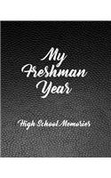 My Freshman Year - High School Memories: Notebook Journal for the School Year