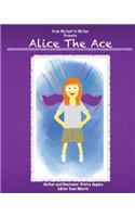 Alice the Ace: From We Can't to We Can Series(1 Alice's Adventures)