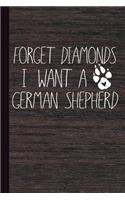 Forget Diamonds I Want a German Shepherd: German Breed Dog Journal with Lined Pages for Journaling, Studying, Writing, Daily Reflection Notes Prayer Workbook