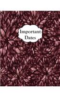 Important Dates: Perpetual Calendar Record Book Important Celebrations Birthdays Anniversaries Monthly Address List Burgandy Red