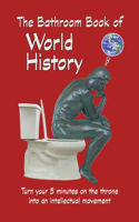 The Bathroom Book of World History