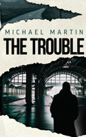 Trouble