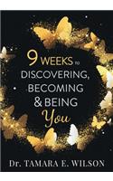 9 Weeks to Discovering, Becoming & Being You