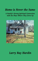 Home is Never the Same, A Family's Strong Spiritual Connection in the Place Where They Grew Up