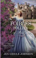 Foibles and Follies of Miss Grace