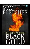Black Gold: A Max Storm Novel