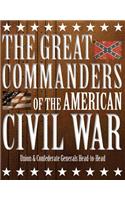 The Great Commanders of the American Civil War