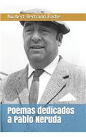 Poemas dedicados a Pablo Neruda