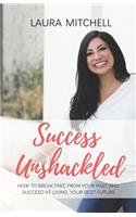 Success Unshackled