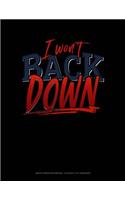 I Won't Back Down: Graph Paper Notebook - 0.25 Inch (1/4) Squares(447 Graph Paper Notebook - 0.25 Inch (1/4") Squares)