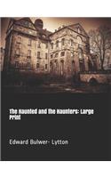 The Haunted and the Haunters: Large Print