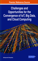 Challenges and Opportunities for the Convergence of IoT, Big Data, and Cloud Computing