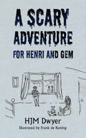 Scary Adventure for Henri and Gem