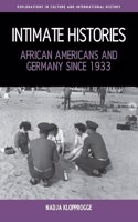 Intimate Histories: African Americans and Germany Since 1933