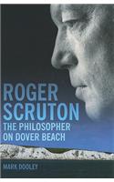 Roger Scruton: The Philosopher on Dover Beach