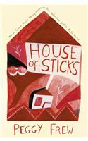 House of Sticks: A Novel