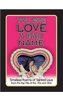 You Give Love a Bad Name