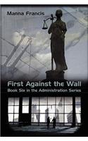 First Against the Wall
