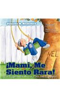 Mami, Me Siento Rara! La Experiencia de Una Nina Con Epilepsia (Mommy, I Feel Funny! a Child's Experience with Epilepsy)