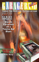 Garage Band Theory - GBTool 14 Eleven Variations on a Twelve Bar Blues