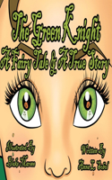 Green Knight A Fairy Tale & True Story