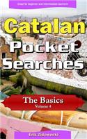 Catalan Pocket Searches - The Basics - Volume 4: A set of word search puzzles to aid your language learning(Pocket Languages)