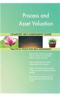 Process and Asset Valuation Complete Self-Assessment Guide