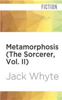 Metamorphosis (the Sorcerer, Vol. II)