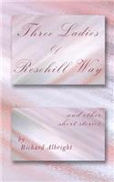 Three Ladies of Rosehill Way: and other short stories