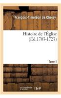 Histoire de l'Église. Tome 1 (Éd.1703-1723)