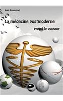 La médecine postmoderne prend le pouvoir