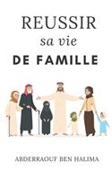 Réussir sa vie de famille