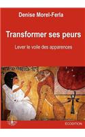 Transformer Ses Peurs