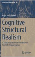 Cognitive Structural Realism: A Radical Solution to the Problem of Scientific Representation(14 Studies in Brain and Mind)