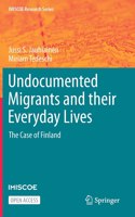 Undocumented Migrants and Their Everyday Lives
