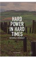Hard Power in Hard Times