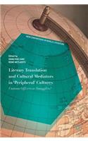 Literary Translation and Cultural Mediators in 'Peripheral' Cultures