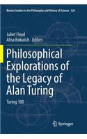 Philosophical Explorations of the Legacy of Alan Turing