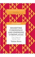 Inhabiting Cyberspace and Emerging Cyberplaces