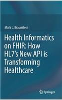 Health Informatics on Fhir: How Hl7's New API Is Transforming Healthcare