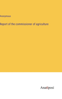 Report of the commissioner of agriculture