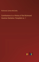 Contributions to a History of the Richmond Howitzer Battalion: Pamphlet no. 1