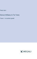 Storia di Milano; In Tre Tomo