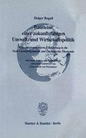 Bausteine Einer Zukunftsfahigen Umwelt- Und Wirtschaftspolitik