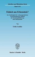 Einheit Aus Erkenntnis?: Die Unzulassigkeit Der Verfassungskonformen Gesetzesauslegung ALS Methode Der Normkompatibilisierung Durch Interpretation
